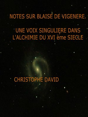 cover image of Notes sur Blaise de Vigenère. Une voix singulière dans l' alchimie du XVI ème siècle